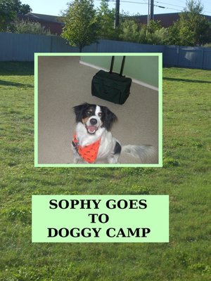 cover image of Sophy Goes to Doggy Camp